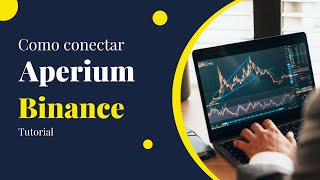 Conectando Aperium e Binance: Um Tutorial Completo de Integração via API