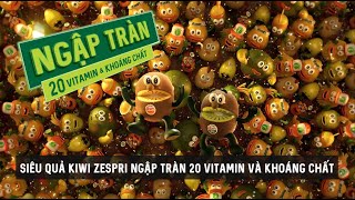 [ITVC 30s] SIÊU QUẢ KIWI ZESPRI NGẬP TRÀN 20 VITAMIN VÀ KHOÁNG CHẤT (MIỀN NAM)