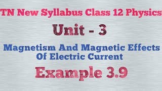 Subscribe XII_PHYSICS | Unit_III | Example_pblm_9 | MAGNETISM_AND_MAGNETIC_EFFECTS | TNSCERT |