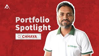Portfolio Spotlight: Chhaya