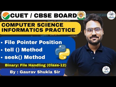 Use of seek() & tell() with examples | File Handling | CBSE Class12 - CS/IP | by Gaurav Shukla Sir