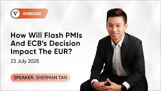 Vantage Markets Webinar | 23 July 2025 - How Will Flash PMIs And ECB's Decision Impact The EUR?