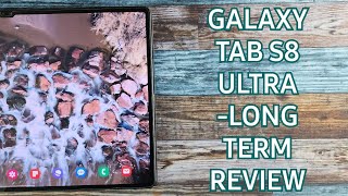 Tab S8 Ultra: The Long Term Review. Excellent Except For One Thing!!!