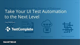 Take Your UI Test Automation to the Next Level using TestComplete