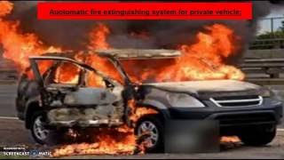 Automatic  Fire Extinguishing System for Privat Vehicle