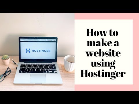 How to make a website using Hostinger!