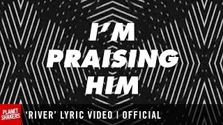 'RIVER' Lyric Video | Official Planetshakers Video