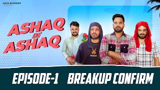 Ashaq de Ashaq | Episode 1 - Breakup confirm | Latest punjabi webseries 2025 | Arsh Bhinder