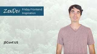 Friday Frontend Inspiration: JSConf.US Edition