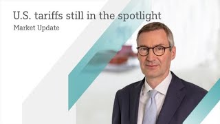 U.S. tariffs still in the spotlight //DWS Market Update