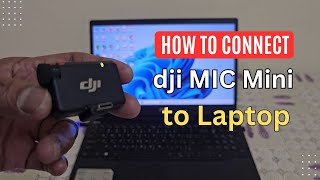 How to Connect DJI Mic Mini to Laptop | Wireless Microphone Setup Demo #djimicmini #wirelessmic