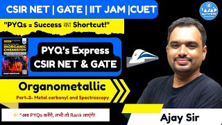 PYQ's Express Organometallic PYQs Part-3 | Metal Carbonyl & Spectroscopy | CSIR NET|GATE | Ajay Sir