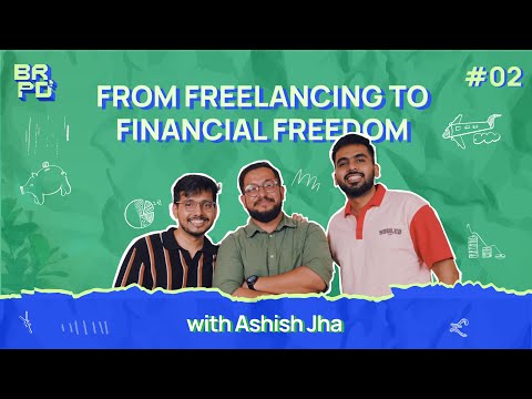 Retiring at 24 with freelancing and trading | ft. Ashish Jha | Breaking Prod | S01E02