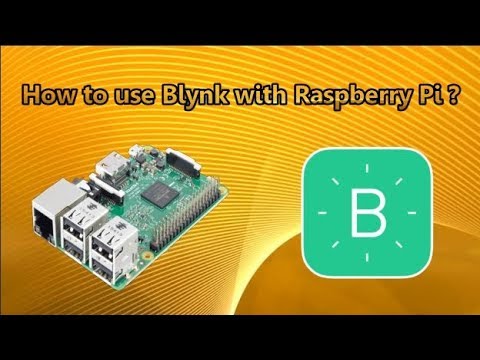 IoT : How to use Blynk App with Raspberry Pi ?