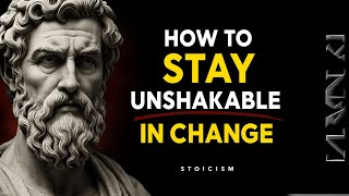 How to Stay Unshakable When Everything Changes