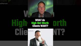 What Do High-Net-Worth Clients Want?