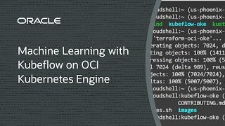 Machine Learning with Kubeflow on OCI Kubernetes Engine