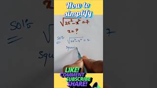 How to simplify√25²-x² = 7 find x | square root algebra math #shorts #maths #viral