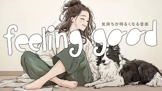 [Pop Music] Mood Booster Magic ✨ Feeling Good with a Happy Playlist to Transform Your Day  ✨ BGM