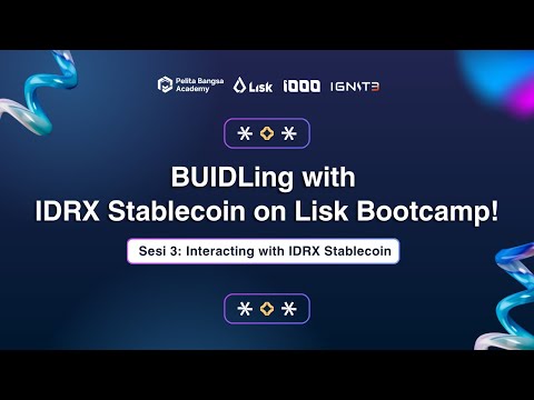 Lisk Bootcamp x PBA Sesi 3: Interacting with IDRX Stablecoin