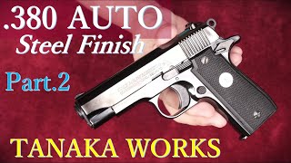 .380 AUTO Steel Finish ガスブローバック Part.2 / タナカワークス：ブルズアイターゲットで試射他