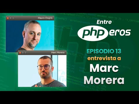 EntrePHPEros - Episodio 13: Marc Morera