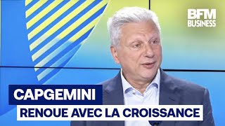 Capgemini renoue avec la croissance : "Il peut y avoir des soubresauts"'