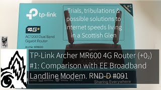 TP-Link Archer MR600 4G Router (with 02 Sim): Comparison with EE Broadband Landline Modem RND-D #091