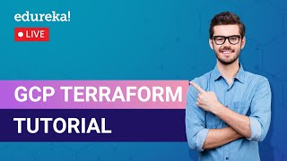 GCP Terraform Tutorial | What Is Terraform | Terraform With Google Cloud | Edureka | GCP - Live 1