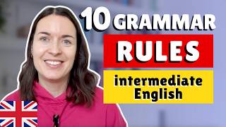 10 English grammar rules you NEED TO KNOW: intermediate English