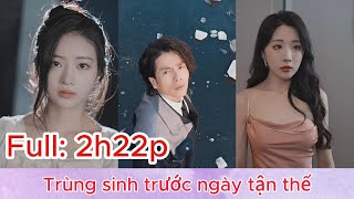 Thanh niên bị hãm hại, liền trùng sinh trước ngày tận thế | Phim mới nhất. dịch chuẩn
