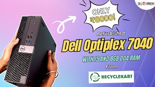 I bought refurbished SFF PC from ♻ RecycleKart!! | Dell optiplex 7040 | Should you purchase?