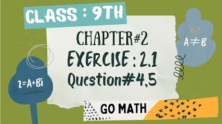 Math 9 Class,Unit#1, exercise 2.1, question# 4,5