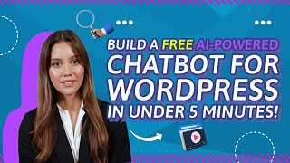 How to Create a Free AI Powered Chatbot for Your WordPress Site in Under 5 Minutes!