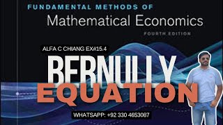 Bernully Equation (Ex#15.4) Alfa C Chiang | Advanced Maths