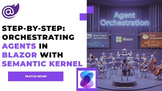 Step-by-Step:Orchestrating Agents in Blazor with Semantic Kernel #Blazor #SemanticKernel #Agent #ai