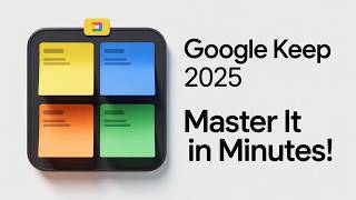 How to Use Google Keep Like a Pro (2025 Guide)