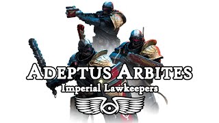 The Adeptus Arbites: Lawkeepers of the Imperium (Warhammer 40,000 Lore)
