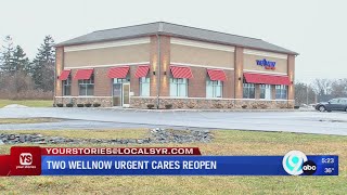 Two WellNow urgent cares have reopened