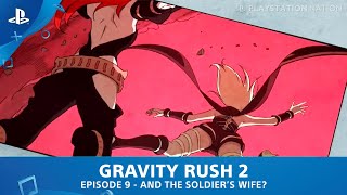 Gravity Rush 2 - Chapter 2 - Episode 9 - And the Soldier's Wife?