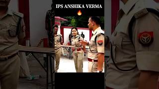IPS🚨Anshika Verma🥀🔥UPSC #ips #ias #upscmotivation📚 #upscnews #shorts