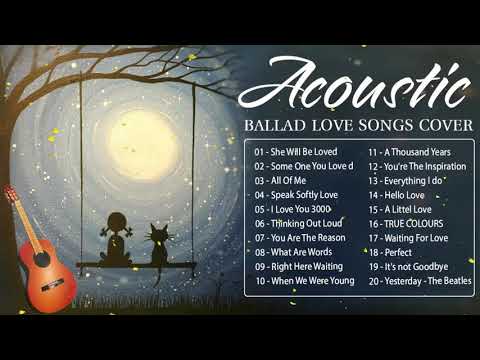 Best Ballad Acoustic Love Songs 2020 - English Acoustic Cover Of Popular Songs Acoustic Guitar Cover