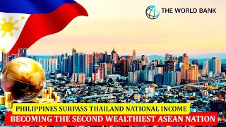 Philippines Now the Second Highest Accumulated Wealth in Asean according to World Bank