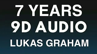 7 YEARS _-_ LUKAS GRAHAM (9D AUDIO 🎧)[NOT THIS 8D THIS IS 9D]
