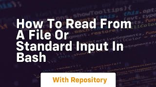 how to read from a file or standard input in bash