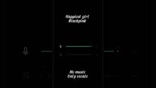 Happiest girl-Blackpink #cover #softvocals #kpopmusic