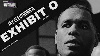 JAY ELECTRONICA - EXHIBIT O MIXTAPE (EP) | PRODUCED BY OVRHAUL