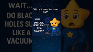 Do Black Holes🕳️ Suck Like A Vacuum (Myth busted) Short
