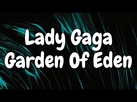 Lady Gaga - Garden Of Eden (Lyrics)