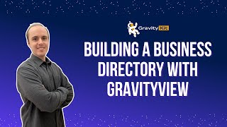 Building a business directory with Gravity Forms and GravityView, step by step (full course)
